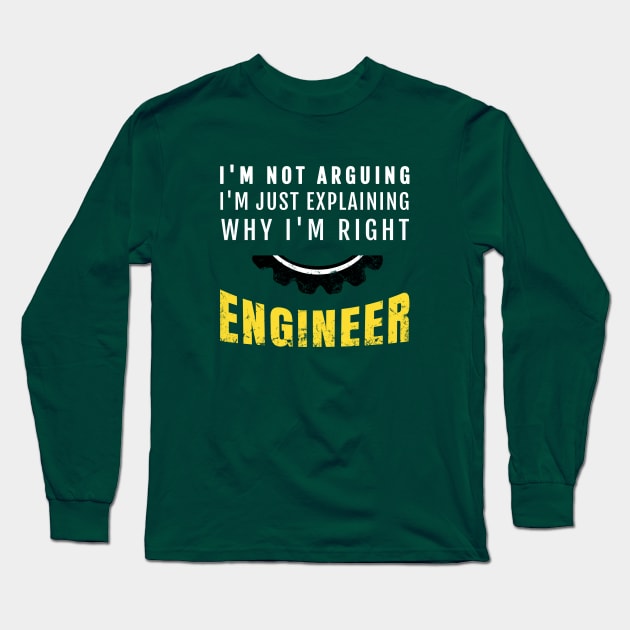 Engineer I'm Not Arguing - Funny Engineering Long Sleeve T-Shirt by Yasna